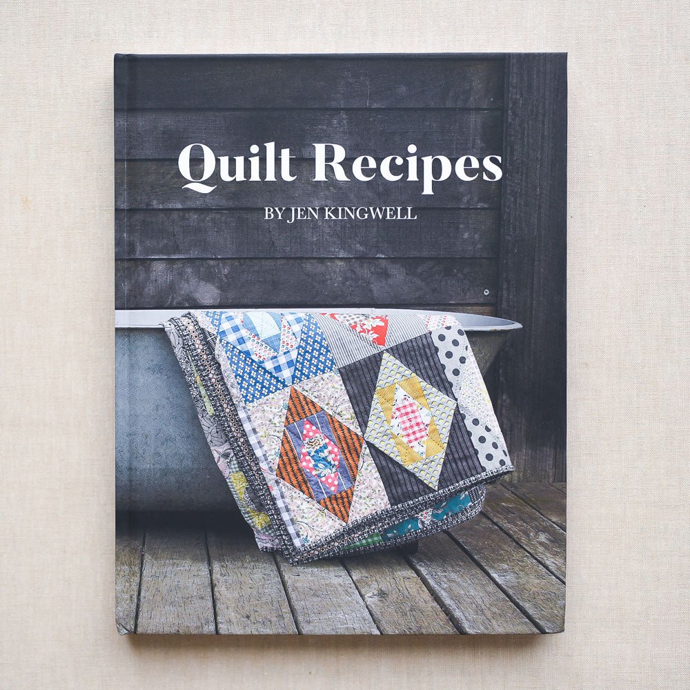 Quilt Recipes : by Jen Kingwell - the workroom