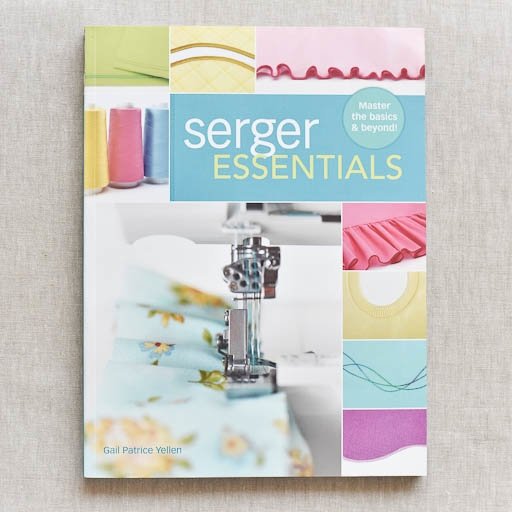 Serger Essentials : by Gail Patrice Yellen - the workroom
