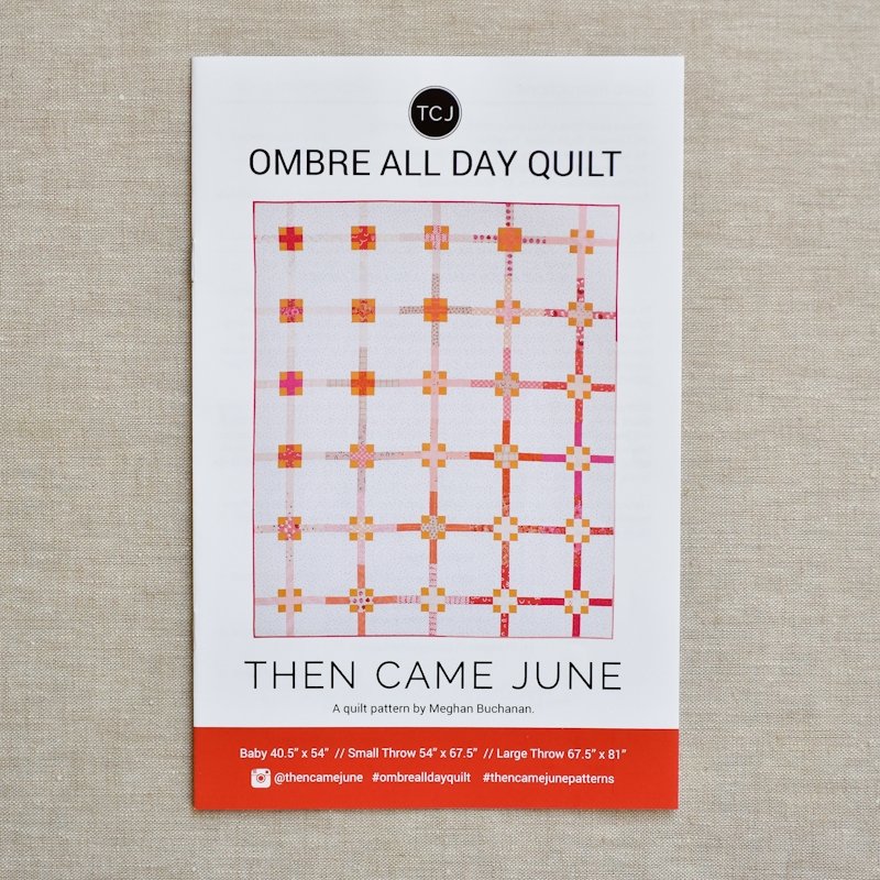 Then Came June : Ombre All Day Quilt Pattern - the workroom